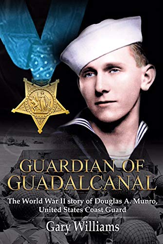 Beispielbild fr Guardian of Guadalcanal: The World War II Story of Douglas a. Munro, United States Coast Guard zum Verkauf von BooksRun