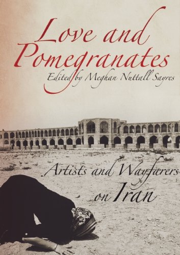 Imagen de archivo de Love and Pomegranates: Artists and Wayfarers on Iran a la venta por ThriftBooks-Atlanta