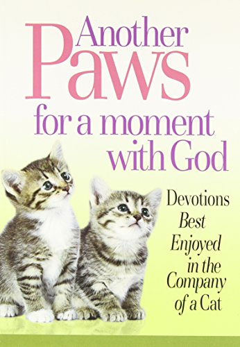Stock image for Another Paws for a Moment With God: Devotions Best Enjoyed in the Company of a Cat for sale by Gulf Coast Books