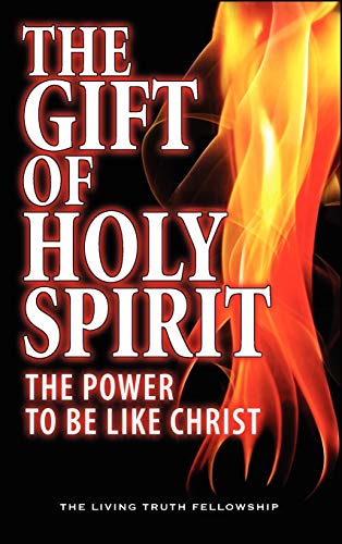 9780984837434: The Gift Of Holy Spirit: The Power To Be Like Christ