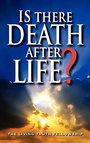 Is There Death After Life? (9780984837441) by Lynn, John A; Schoenheit, John W; Graeser, Mark H