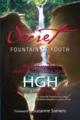 Beispielbild fr Your Secret to the Fountain of Youth: What They Don't Want You Know About HGH: Human Growth Hormone zum Verkauf von ThriftBooks-Dallas