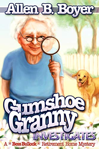 Stock image for Gumshoe Granny Investigates: A Bess Bullock Retirement Home Mystery for sale by Lucky's Textbooks