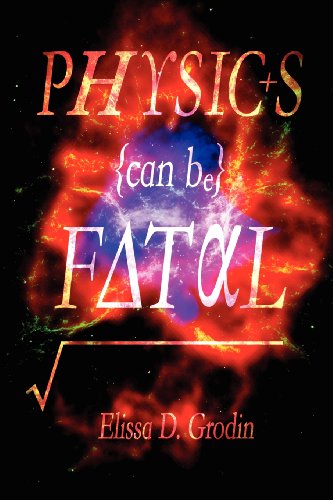 Beispielbild fr Physics Can Be Fatal zum Verkauf von ThriftBooks-Dallas