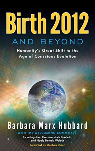 Stock image for Birth 2012 and Beyond: Humanity's Great Shift to the Age of Conscious Evolution for sale by SecondSale
