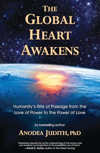 Stock image for The Global Heart Awakens : Humanity's Rite of Passage from the Love of Power to the Power of Love for sale by Better World Books
