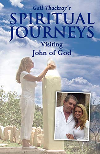 Imagen de archivo de Gail Thackray's Spiritual Journeys: Visiting John of God a la venta por ThriftBooks-Atlanta