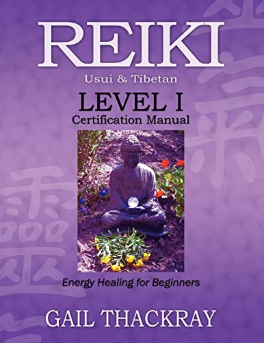 Stock image for REIKI Usui & Tibetan Level I Certification Manual, Energy Healing for Beginners for sale by Pages Past--Used & Rare Books