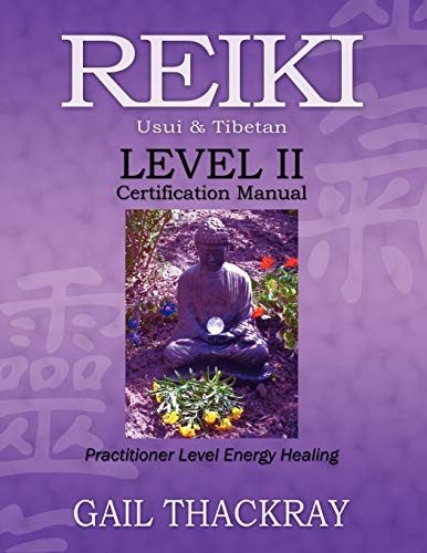 Stock image for REIKI, Usui & Tibetan, Level II Certification Manual, Practitioner Level Energy Healing for sale by GF Books, Inc.