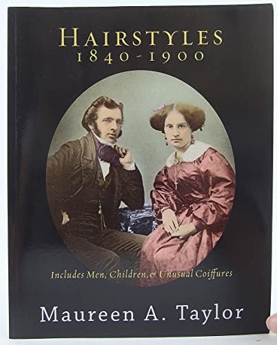 9780984845071: Hairstyles 1840-1900