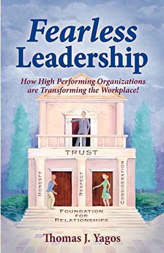 9780984853809: Fearless Leadership How High Performing Organizations Are Transforming the Workplace!