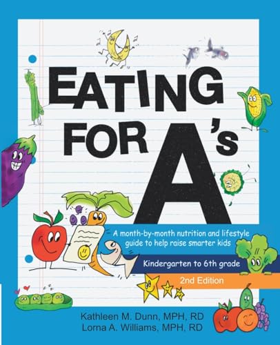 Beispielbild fr Eating for A's : A month-by-month nutrition and lifestyle guide to help raise smarter kids (Kindergarten to 6th grade) (Second Edition) zum Verkauf von Buchpark