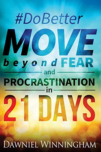 Stock image for Do Better Move Beyond Fear and Procrastination in 21 Days for sale by Lucky's Textbooks