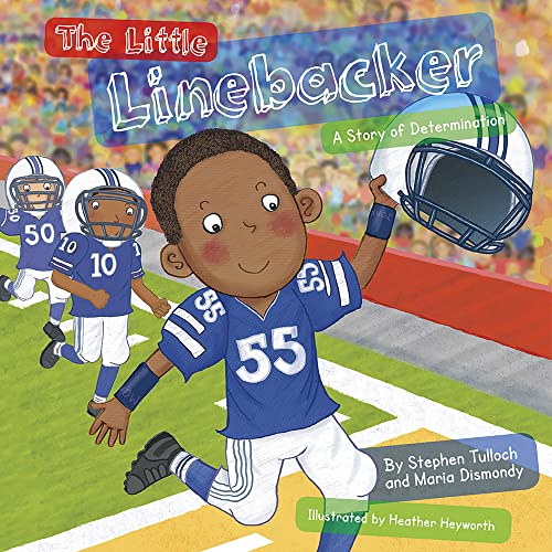 Beispielbild fr The Little Linebacker : A Story of Determination zum Verkauf von Better World Books