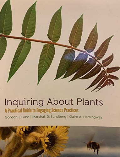 Imagen de archivo de Inquiring about Plants : A Practical Guide to Engaging Science Practices a la venta por Better World Books