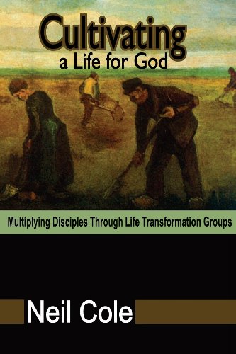 Beispielbild fr Cultivating A Life For God: Multiplying Disciples Through Life Transformation Groups zum Verkauf von AwesomeBooks