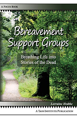 Imagen de archivo de Bereavement Support Groups: Breathing Life Into Stories of the Dead a la venta por WorldofBooks