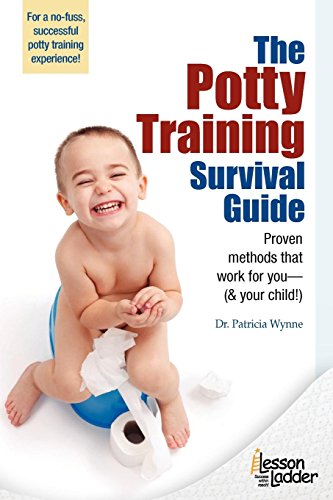 The Potty Training Survival Guide: Proven Methods That Work for You (& Your Child!) (9780984865710) by Wynne, Patricia