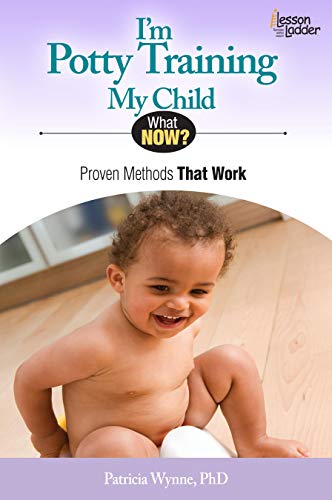 I'm Potty Training My Child: Proven Methods That Work (What Now?) (9780984865765) by Wynne, Patricia