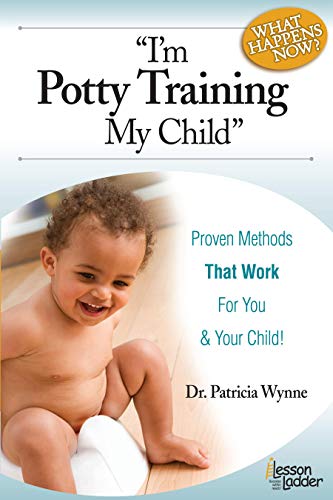 Imagen de archivo de I'm Potty Training My Child. What Happens Now?: Proven Methods That Work for You (& Your Child!) a la venta por Revaluation Books