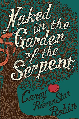 9780984867608: Naked in the Garden of the Serpent