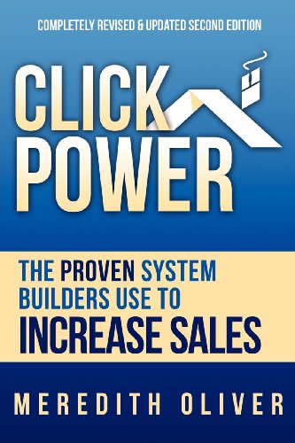 Stock image for Click Power: The Proven System Home Builders Use to Increase Sales for sale by ThriftBooks-Dallas