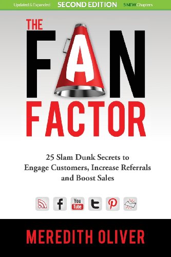 Stock image for The Fan Factor: 25 Slam Dunk Secrets to Engage Customers, Increase Referrals and Boost Sales for sale by HPB-Diamond