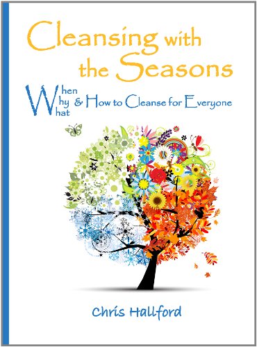 Beispielbild fr Cleansing with the Seasons - When, Why, What and How to Cleanse, for Everyone. zum Verkauf von Big River Books