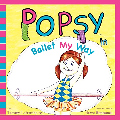 9780984874903: Popsy In Ballet My Way