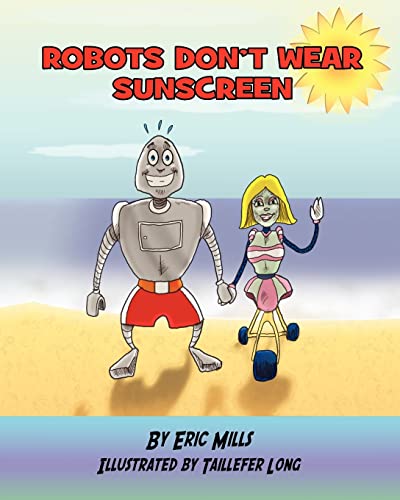 Imagen de archivo de Robots Don't Wear Sunscreen a la venta por California Books