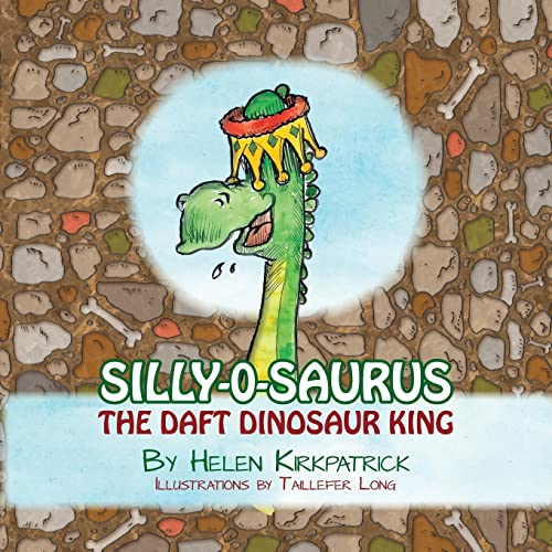 Imagen de archivo de Silly-o-Saurus: The Daft Dinosaur King a la venta por Lucky's Textbooks
