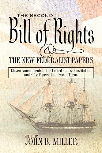 Beispielbild fr The Second Bill of Rights and the New Federalist Papers: Eleven Amendments to the United States Constitution and Fifty Papers that Present Them. zum Verkauf von ThriftBooks-Atlanta