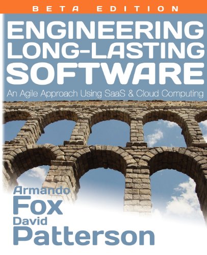 Beispielbild fr Engineering Long-Lasting Software: An Agile Approach Using SaaS and Cloud Computing, Beta Edition zum Verkauf von Wonder Book