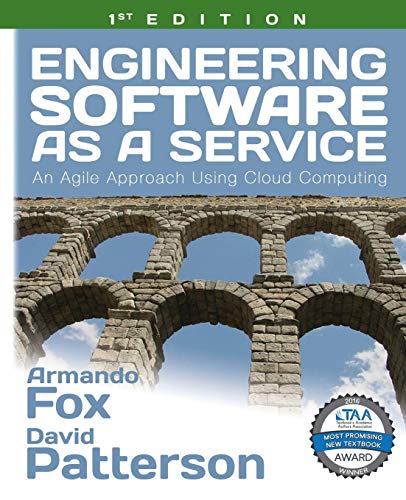 Engineering Software as a Service: An Agile Approach Using Cloud Computing (9780984881246) by Armando Fox; David Patterson