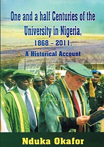 Stock image for One and a Half Centuries of the University in Nigeria, 1868 - 2011. a Historical Account for sale by Buchpark