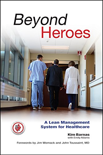 Beispielbild fr Beyond Heroes: A Lean Management System for Healthcare zum Verkauf von ThriftBooks-Reno