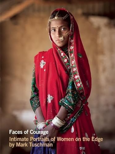 Stock image for Faces of Courage: Intimate Portraits of Women on the Edge for sale by Books of the Smoky Mountains