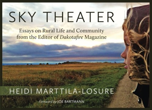 Stock image for Sky Theater: Essays on Rural Life and Community from the Editor of Dakotafire Magazine for sale by Revaluation Books