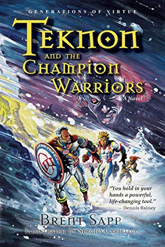 Stock image for Teknon and the CHAMPION Warriors: A Son's Quest for Courageous Manhood for sale by GF Books, Inc.