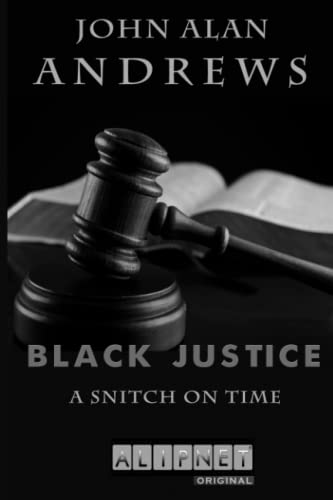 Stock image for A Snitch On Time: The CRASH The SHOOTING The UNCANNY WITNESS (BLACK JUSTICE) for sale by Lucky's Textbooks