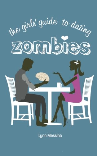 Stock image for The Girls' Guide to Dating Zombies for sale by ThriftBooks-Dallas