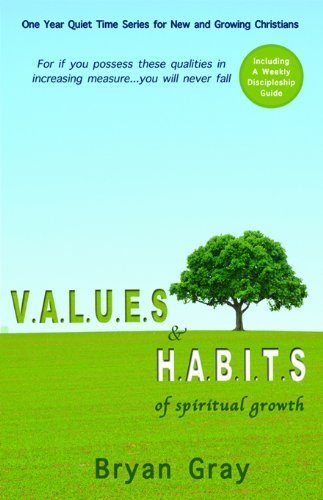 9780984908769: V.A.L.U.E.S. & H.A.B.I.T.S. of Spiritual Growth (One Year Quiet Time Series for New and Growing Christians)