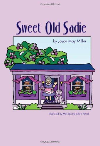 Sweet Old Sadie (Lavender Lane) (9780984912803) by Joyce Miller