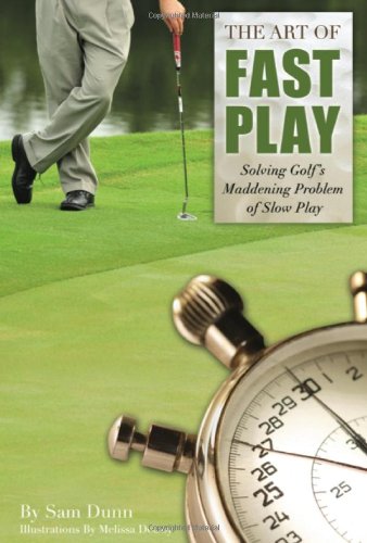 Stock image for The Art of Fast Play : Solving Golf's Maddening Problem of Slow Play for sale by Better World Books