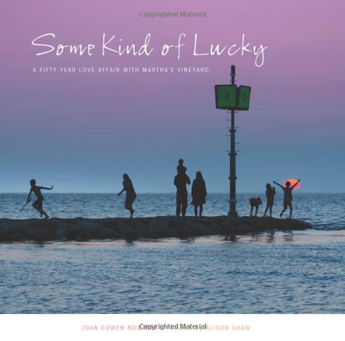 Stock image for Some Kind of Lucky: A Fifty-Year Love Affair with Martha's Vineyard for sale by SecondSale