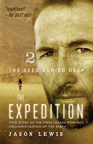 Beispielbild fr The Seed Buried Deep (The Expedition Trilogy, Book 2): True Story of the First Human-Powered Circumnavigation of the Earth: Volume 2 zum Verkauf von WorldofBooks