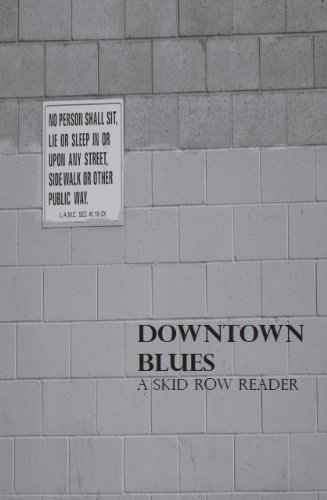 Downtown Blues: A Skid Row Reader (9780984915804) by Robin D.G. Kelley; Cedric J. Robinson; Clyde Woods; Gary Blasi; Don Mitchell; General Dogon; Damien Schnyeder; LisaGay Hamilton