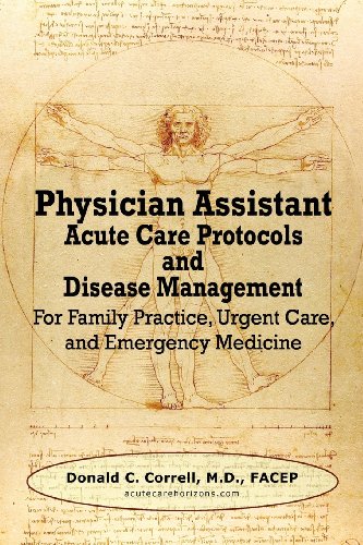 Beispielbild fr Physician Assistant Acute Care Protocols and Disease Management For Family Practice, Urgent Care, and Emergency Medicine zum Verkauf von Mahler Books