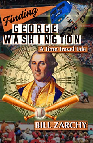 Imagen de archivo de Finding George Washington: A Time Travel Tale a la venta por Santa Fe Used Books