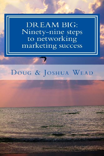 Imagen de archivo de Dream Big: Ninety-Nine Steps to Network Marketing Success a la venta por ThriftBooks-Dallas